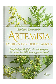 Artemisia, Königin der Heilpflanzen<br /> Barbara Simonsohn