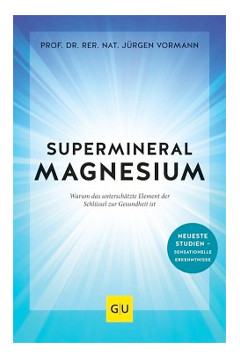 Supermineral Magnesium<br /> Prof. Dr. Jürgen Vormann