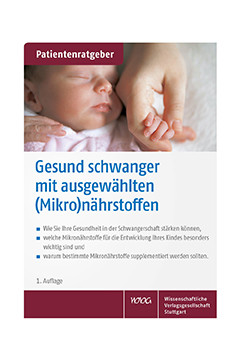 Gesund schwanger mit ausgewählten (Mikro)nährstoffen<br /> Ratgeber<br />Uwe Gröber, Prof. Dr. med. Klaus Kisters